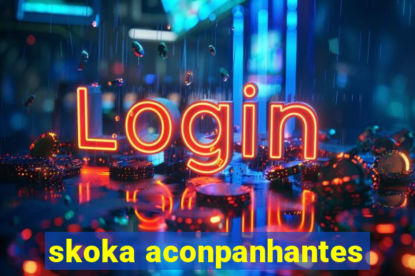 skoka aconpanhantes